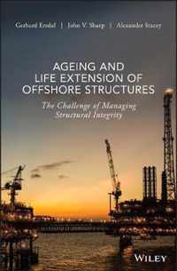 Ageing and Life Extension of Offshore Structures