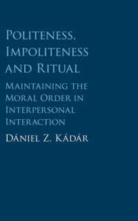 Politeness, Impoliteness and Ritual