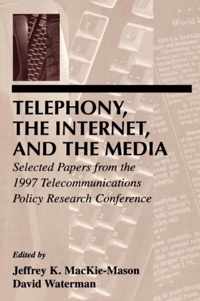 Telephony, the Internet, and the Media: Selected Papers from the 1997 Telecommunications Policy Research Conference