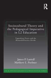 Sociocultural Theory and the Pedagogical Imperative in L2 Education