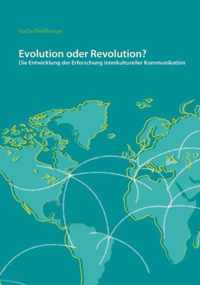 Evolution oder Revolution? Die Entwicklung der Erforschung Interkultureller Kommunikation