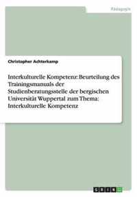 Interkulturelle Kompetenz: Beurteilung des Trainingsmanuals der Studienberatungsstelle der bergischen Universität Wuppertal zum Thema: Interkultu