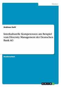 Interkulturelle Kompetenzen am Beispiel vom Diversity Management der Deutschen Bank AG