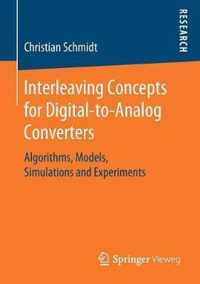 Interleaving Concepts for Digital-To-Analog Converters: Algorithms, Models, Simulations and Experiments