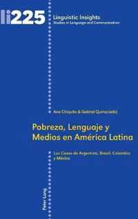 Pobreza, Lenguaje y Medios en America Latina; Los Casos de Argentina, Brasil, Colombia y Mexico