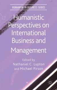 Humanistic Perspectives on International Business and Management