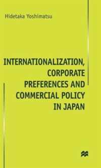 Internationalisation Corporate Preferences and Commercial Policy in Japan