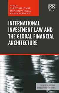 International Investment Law and the Global Financial Architecture