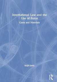 International Law and the Use of Force