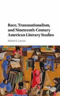 Race, Transnationalism, and Nineteenth-Century American Literary Studies