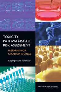 Toxicity-Pathway-Based Risk Assessment: Preparing for Paradigm Change