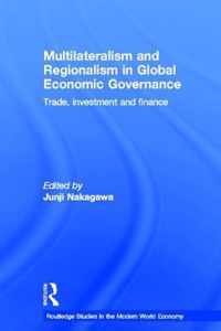 Multilateralism And Regionalism In Global Economic Governance