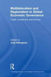 Multilateralism and Regionalism in Global Economic Governance