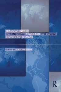 Transparency in International Trade and Investment Dispute Settlement