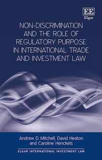 Non-Discrimination and the Role of Regulatory Purpose in International Trade and Investment Law