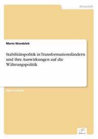 Stabilitatspolitik in Transformationslandern und ihre Auswirkungen auf die Wahrungspolitik