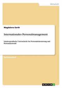Internationales Personalmanagement. Landerspezifische Unterschiede bei Personalrekrutierung und Personalauswahl