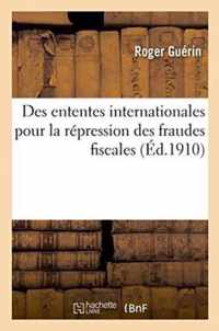Des Ententes Internationales Pour La Repression Des Fraudes Fiscales