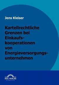 Kartellrechtliche Grenzen bei Einkaufskooperationen von Energieversorgungsunternehmen