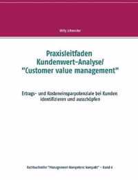 Praxisleitfaden Kundenwert-Analyse/Customer value management