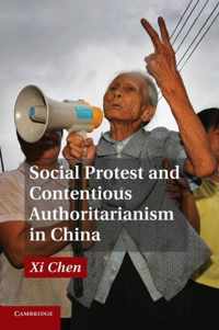 Social Protest and Contentious Authoritarianism in China