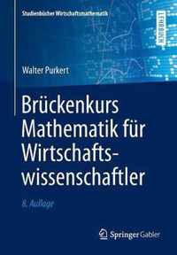 Brueckenkurs Mathematik fuer Wirtschaftswissenschaftler