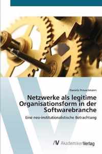 Netzwerke als legitime Organisationsform in der Softwarebranche