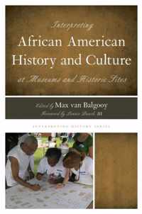 Interpreting African American History and Culture at Museums and Historic Sites