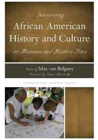 Interpreting African American History and Culture at Museums and Historic Sites