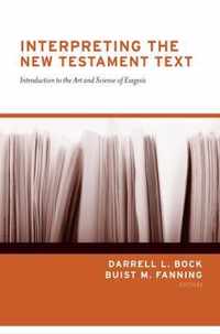 Interpreting the New Testament Text Introduction to the Art and Science of Exegesis