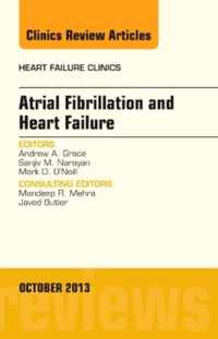 Atrial Fibrillation and Heart Failure, An Issue of Heart Failure Clinics