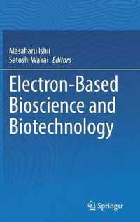 Electron Based Bioscience and Biotechnology