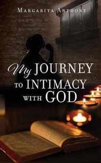 My Journey to Intimacy with God