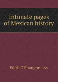 Intimate pages of Mexican history
