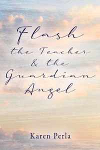 Flash the Teacher & the Guardian Angel