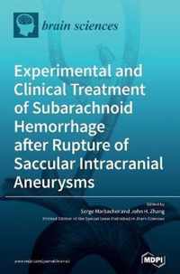 Experimental and Clinical Treatment of Subarachnoid Hemorrhage after Rupture of Saccular Intracranial Aneurysms