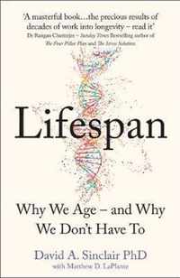 Lifespan Why We Age  and Why We Dont Have To