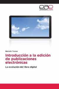 Introduccion a la edicion de publicaciones electronicas