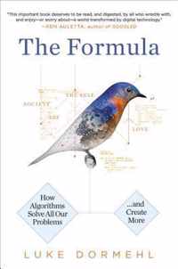 The Formula: How Algorithms Solve All Our Problems