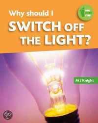 Why Should I Switch Off The Light?