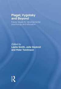 Piaget, Vygotsky & Beyond