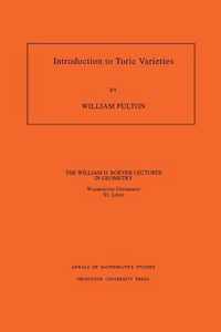 Introduction to Toric Varieties. (AM-131), Volume 131
