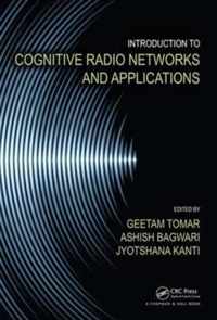 Introduction to Cognitive Radio Networks and Applications