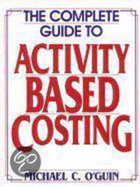 The Complete Guide to Activity-Based Costing