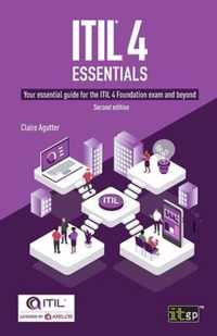 ITIL® 4 Essentials: Your essential guide for the ITIL 4 Foundation exam and beyond, second edition