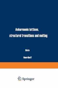 Anharmonic Lattices, Structural Transitions and Melting
