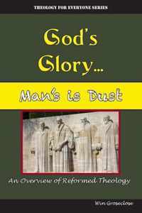 God's Glory...Man's is Dust