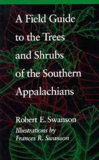 A Field Guide to the Trees and Shrubs of the Southern Appalachians