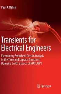 Transients for Electrical Engineers: Elementary Switched-Circuit Analysis in the Time and Laplace Transform Domains (with a Touch of Matlab(r))