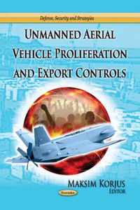 Unmanned Aerial Vehicle Proliferation & Export Controls